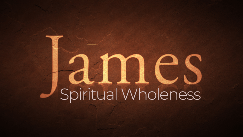 James: Spiritual Wholeness
